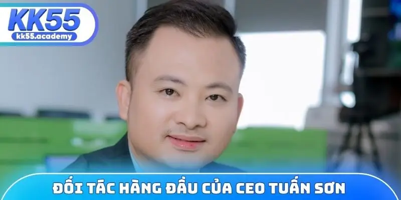 Đối tác hàng đầu của CEO Tuấn Sơn