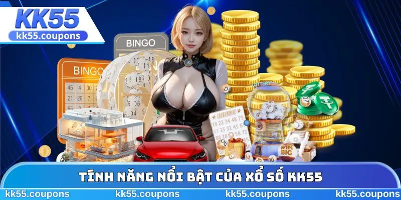 Tính năng nổi bật của xổ số KK55